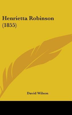 Henrietta Robinson (1855) 1436976642 Book Cover