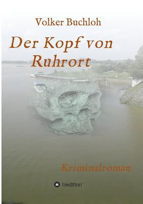 Der Kopf von Ruhrort [German] 3743981912 Book Cover