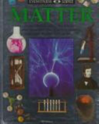 Eyewitness Science: Matter 1879431882 Book Cover