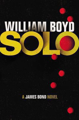 Solo: A James Bond Novel 0224097482 Book Cover