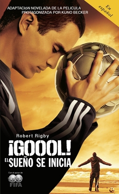 ¡Goool! / Goal!: The Dream Begins: El Sueno Se ... [Spanish] B007C47HP8 Book Cover