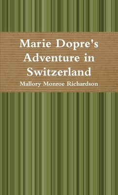 Marie Dopre's Adventure in Switzerland B009AN5PC6 Book Cover