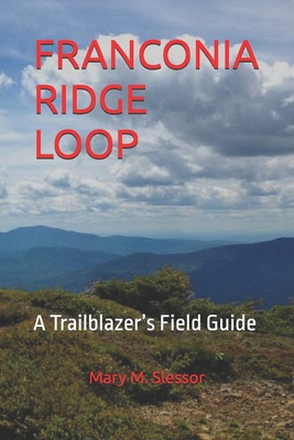 Franconia Ridge Loop: A Trailblazer's Field Guide B0FM7YJB5C Book Cover