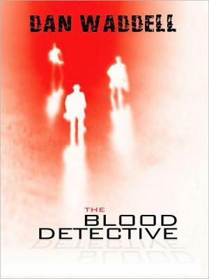 The Blood Detective (Thorndike Press Large Prin... [Large Print] 1410410927 Book Cover
