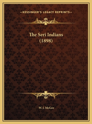 The Seri Indians (1898) 1169795234 Book Cover