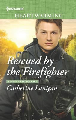 Rescued by the Firefighter (Shores of Indian La... 133563388X Book Cover