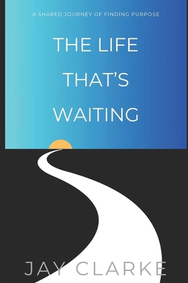 The Life That's Waiting: A Shared Journey of Fi... B0DPR65BP5 Book Cover