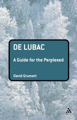 de Lubac: A Guide for the Perplexed 0826493157 Book Cover
