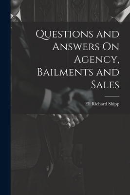 Questions and Answers On Agency, Bailments and ... 1021710660 Book Cover