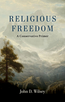 Religious Freedom: A Conservative Primer 0802881904 Book Cover
