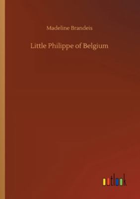 Little Philippe of Belgium 3752333820 Book Cover