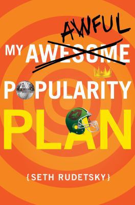 My Awesome/Awful Popularity Plan 0375873244 Book Cover