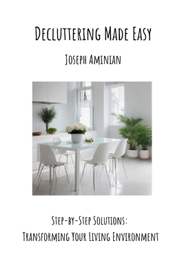 Decluttering Made Easy: Step-by-Step Solutions:... 1068852232 Book Cover