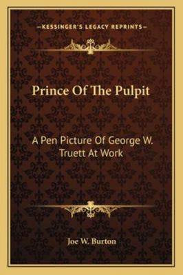 Prince Of The Pulpit: A Pen Picture Of George W... 1163158534 Book Cover