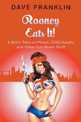 Rooney Eats It! A Brit's Take on Pimps, Child D... 0958006199 Book Cover