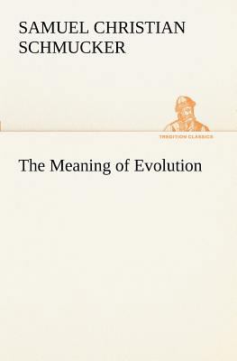 The Meaning of Evolution 3849152472 Book Cover