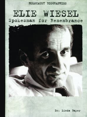 Elie Wiesel: Spokesman for Remembrance 0823933067 Book Cover