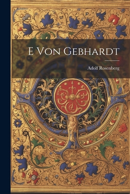 E von Gebhardt [German] 1022678728 Book Cover