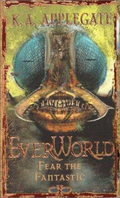 Fear the Fantastic (Everworld #6) 059087764X Book Cover