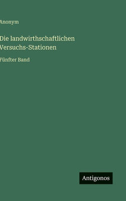 Die landwirthschaftlichen Versuchs-Stationen: F... [German] 3563119473 Book Cover