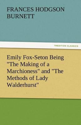 Emily Fox-Seton Being the Making of a Marchione... 3842483678 Book Cover