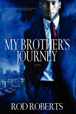 My Brother's Journey: From The Mean Streets Of ... 0615371418 Book Cover
