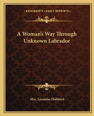 A Woman's Way Through Unknown Labrador 1162651075 Book Cover