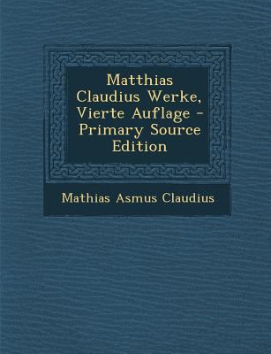 Matthias Claudius Werke, Vierte Auflage [German] 1294120700 Book Cover