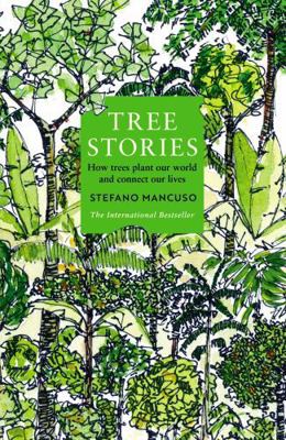 Tree Stories: How trees plant our world and con... 1800815468 Book Cover