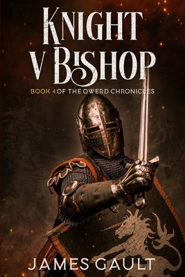 Knight v Bishop: Book 4 of the Owerd Chronicles B0D7HNPZZK Book Cover