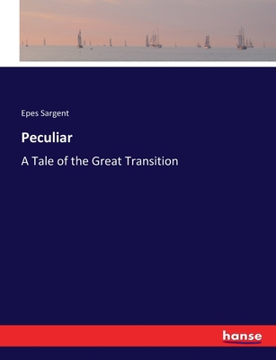 Peculiar: A Tale of the Great Transition 3337239013 Book Cover