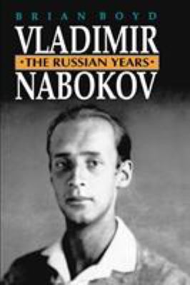 Vladimir Nabokov: The Russian Years 0691024707 Book Cover