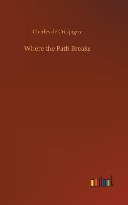 Where the Path Breaks 3732660109 Book Cover