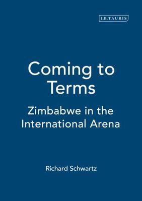 Coming to Terms: Zimbabwe in the International ... 1860646476 Book Cover