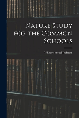 Nature Study for the Common Schools 1017949603 Book Cover