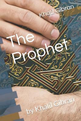 The Prophet: by Khalil Gibran 1793880948 Book Cover