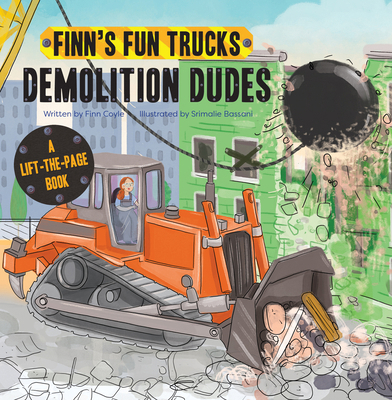 Demolition Dudes: A Lift-The-Page Truck Book 1486721206 Book Cover
