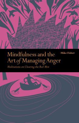 Mindfulness & The Art Of Managing Anger 1782405852 Book Cover