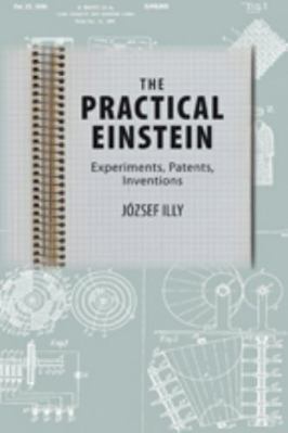 The Practical Einstein: Experiments, Patents, I... 1421411717 Book Cover