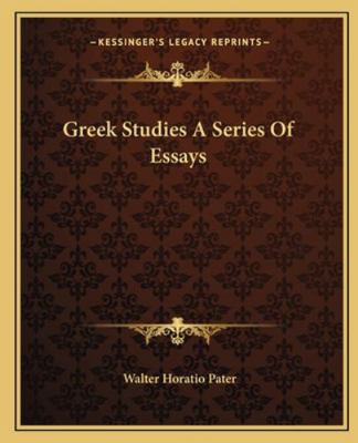 Greek Studies A Series Of Essays 1162664940 Book Cover