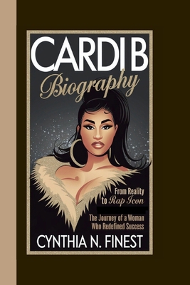 Cardi B Biography: From Reality Star to Rap Ico... B0DLW7LL3G Book Cover