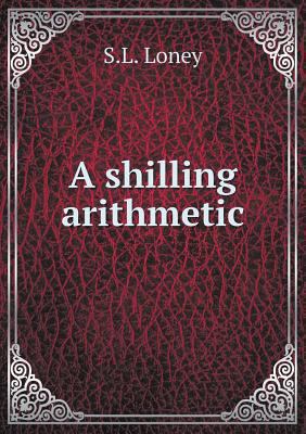 A shilling arithmetic 5518696892 Book Cover