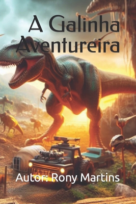 A Galinha Aventureira [Portuguese] B0CZ8ZXZPF Book Cover