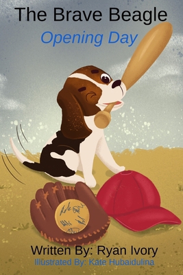 The Brave Beagle: Opening Day B0FCYXZ8SV Book Cover