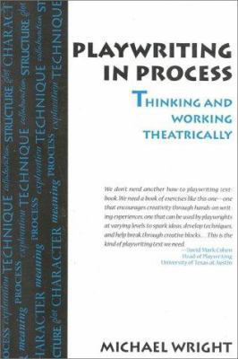 Playwriting In Process: Thinking and Working Th... 0435070347 Book Cover
