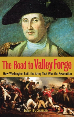 The Road to Valley Forge: How Washington Built ... 0471441562 Book Cover