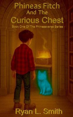 Phineas Fitch And The Curious Chest (The Phinea... B0F7DPLDC1 Book Cover