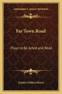 Far Town Road: Plays to Be Acted and Read 1162786655 Book Cover
