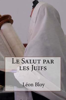 Le Salut par les Juifs [French] 1530104734 Book Cover