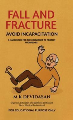 Fall and Fracture: Avoid Incapacitation B0G431QTL4 Book Cover